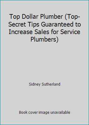 Top dollar plumber - dollar, (top-secret